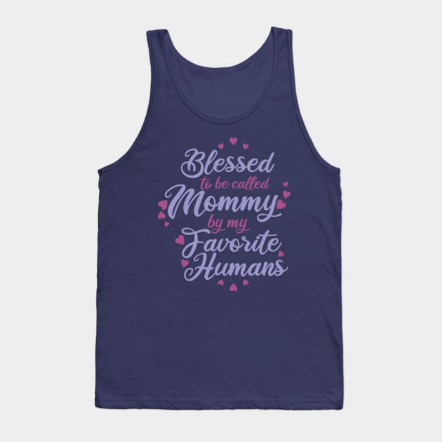 Blessed Mommy Mothers Day Birthday Gifts Tank Top by bydarling